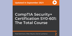CompTIA Security+ Certification SY0-601: The Total Course