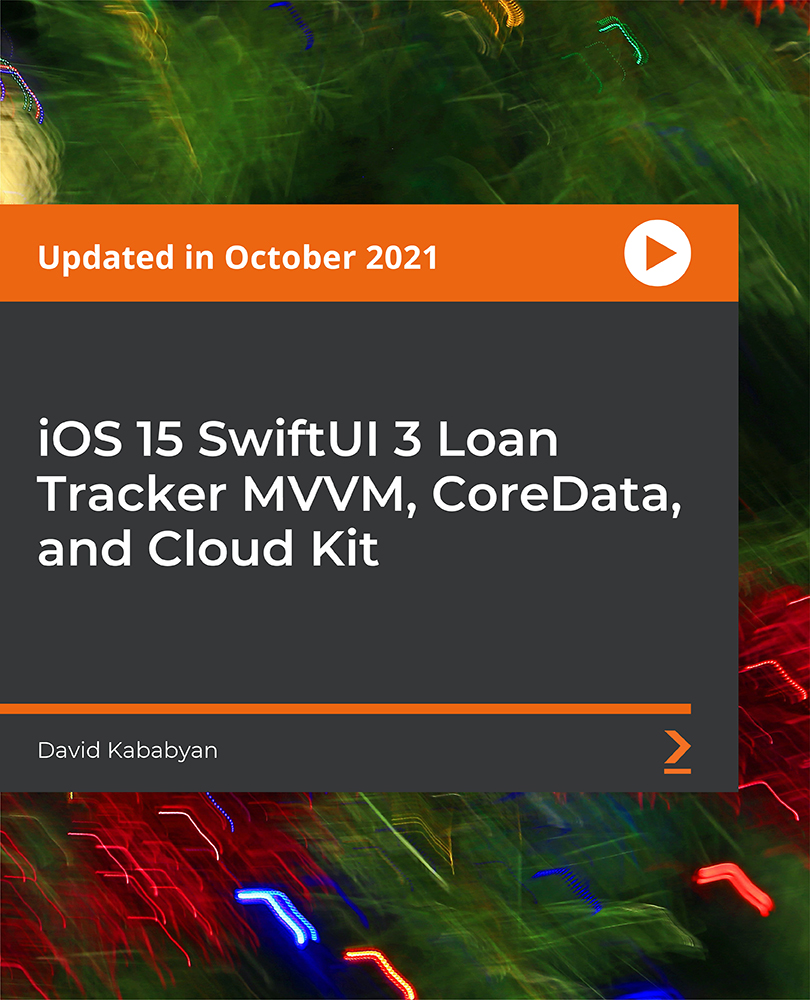 iOS 15 SwiftUI 3 Loan Tracker MVVM, CoreData, and Cloud Kit