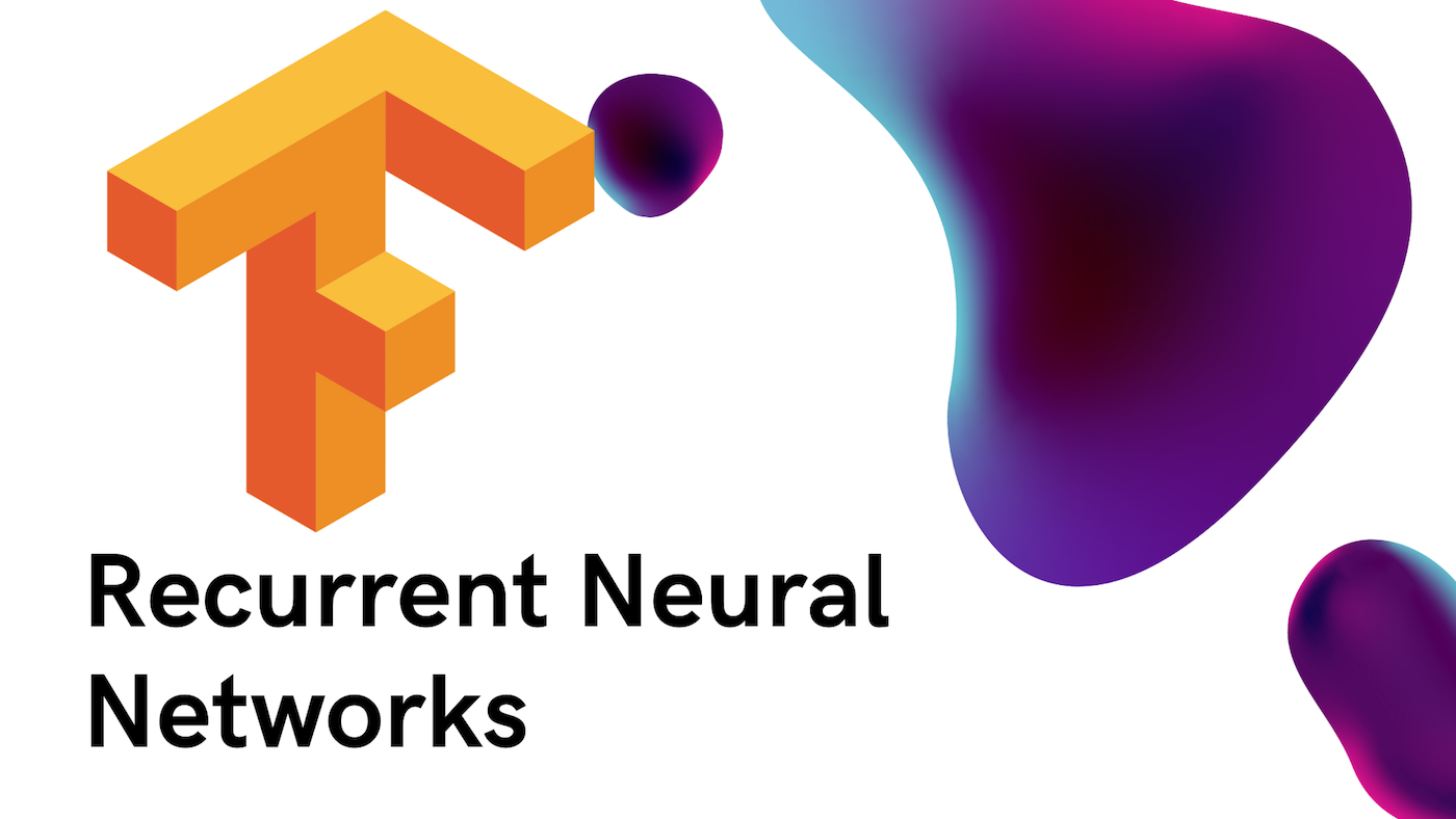 Deep Learning: Recurrent Neural Networks with Tensorflow 2