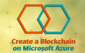 Create a Blockchain on Microsoft Azure