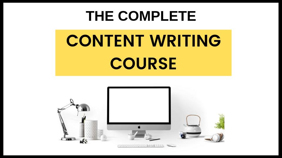 Complete Content Writing Course: Learn Content Marketing, Copywriting & Content Writing